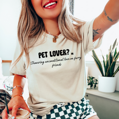 Pet lover? or Showering unconditional love on furry friends T-shirt.