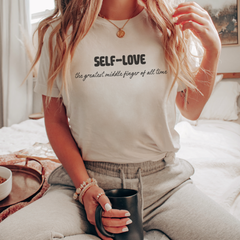 Self-Love The Greatest Middle Finger of All Times T-Shirt