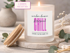 Chill Candle, Sarcastic Humor Gift, Soy Wax, 8 oz