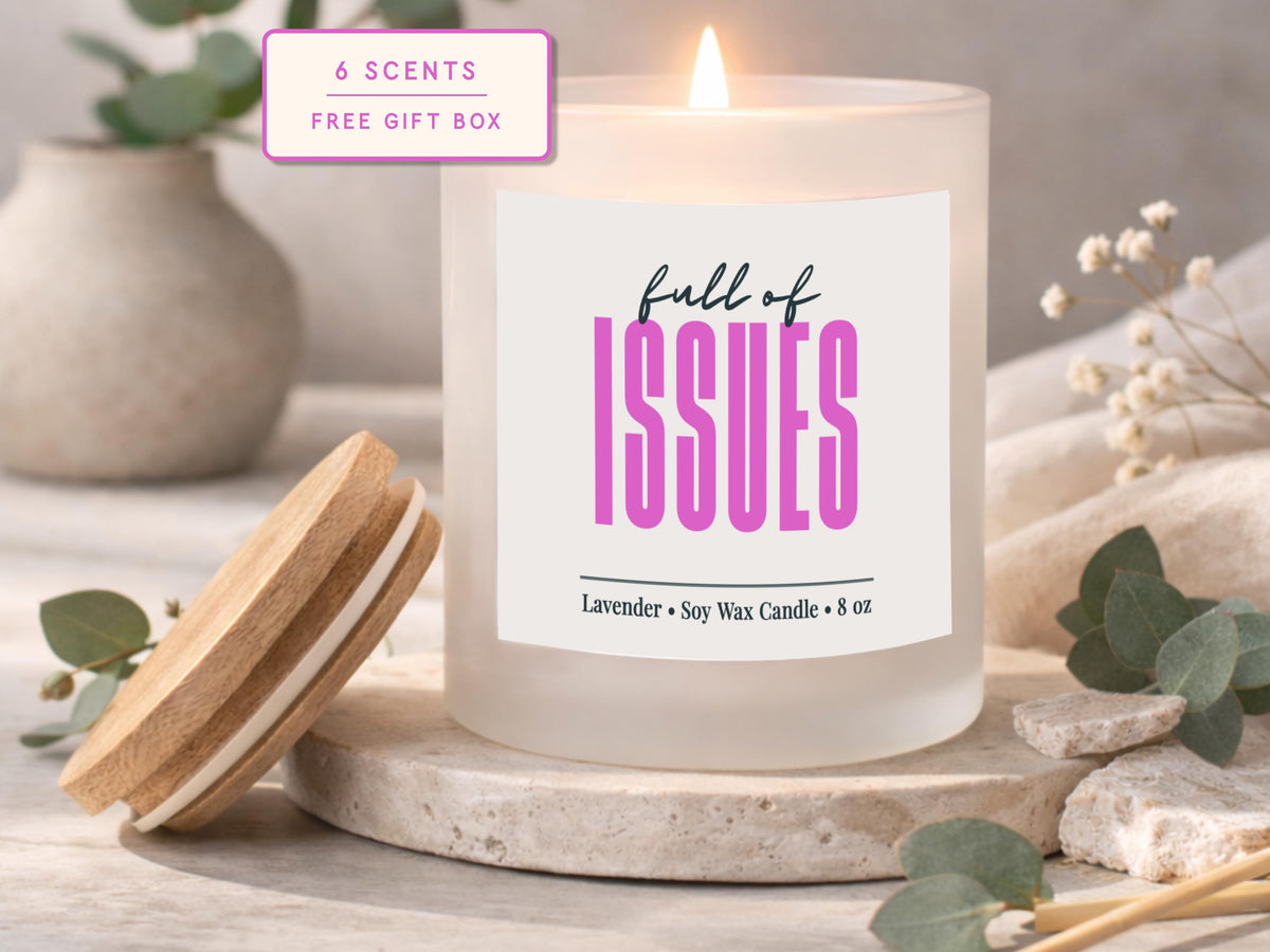 Full of Issues Funny Soy Candle: Sarcastic Humor Friend or Coworker Gift (8 oz)